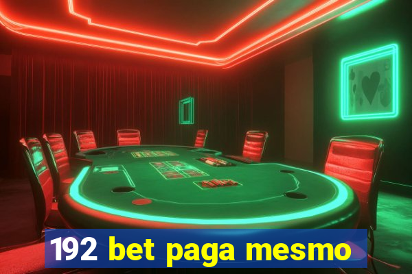 192 bet paga mesmo